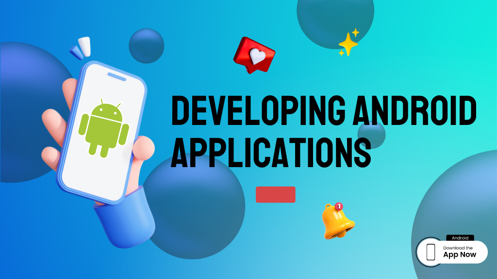 A Guide to Develope Android Applications