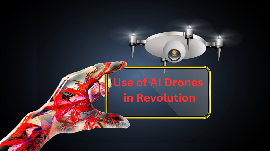 Use of AI Drones in revolution
